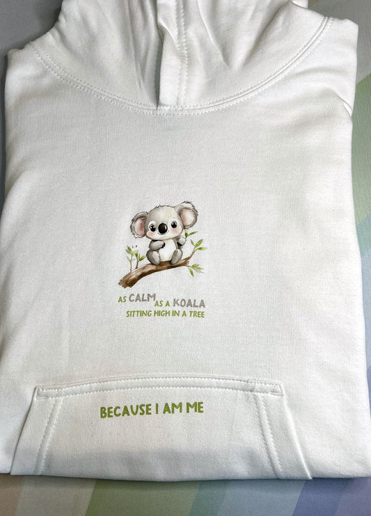Because I Am Me: Calm as a Koala Hoodie