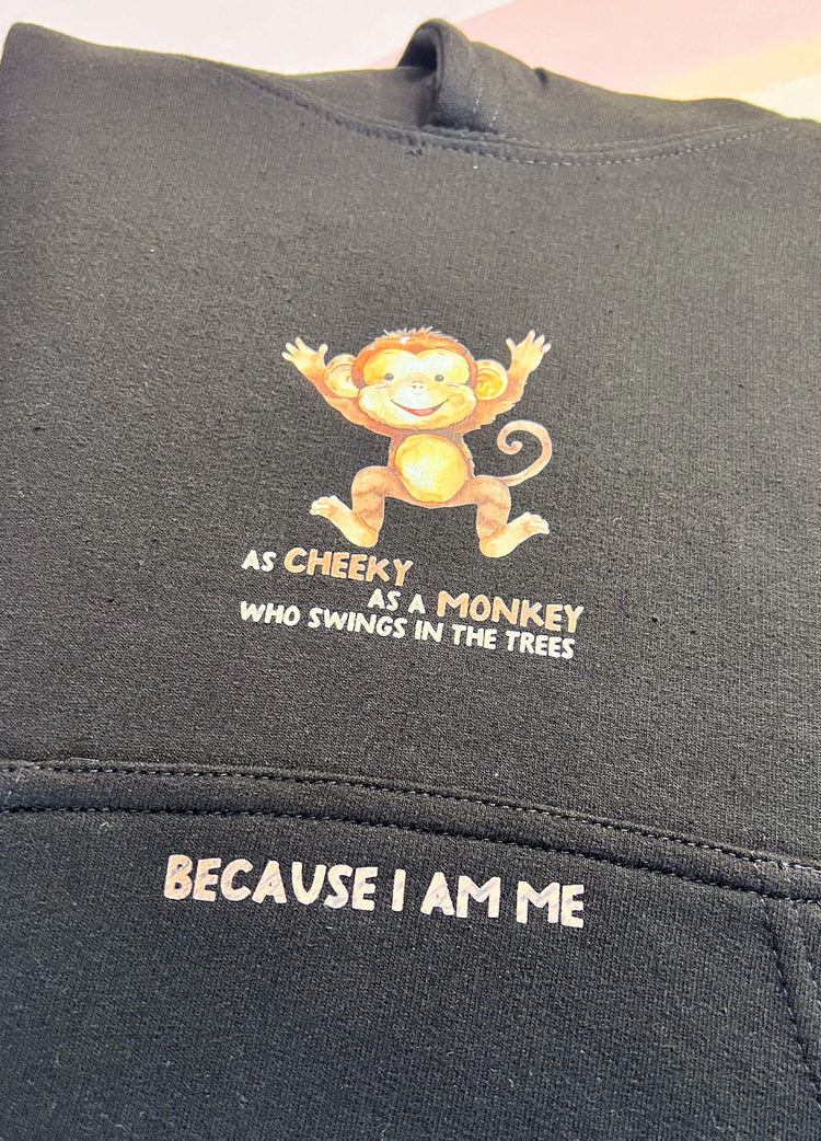 Because I Am Me: Cheeky as a Monkey Hoodie