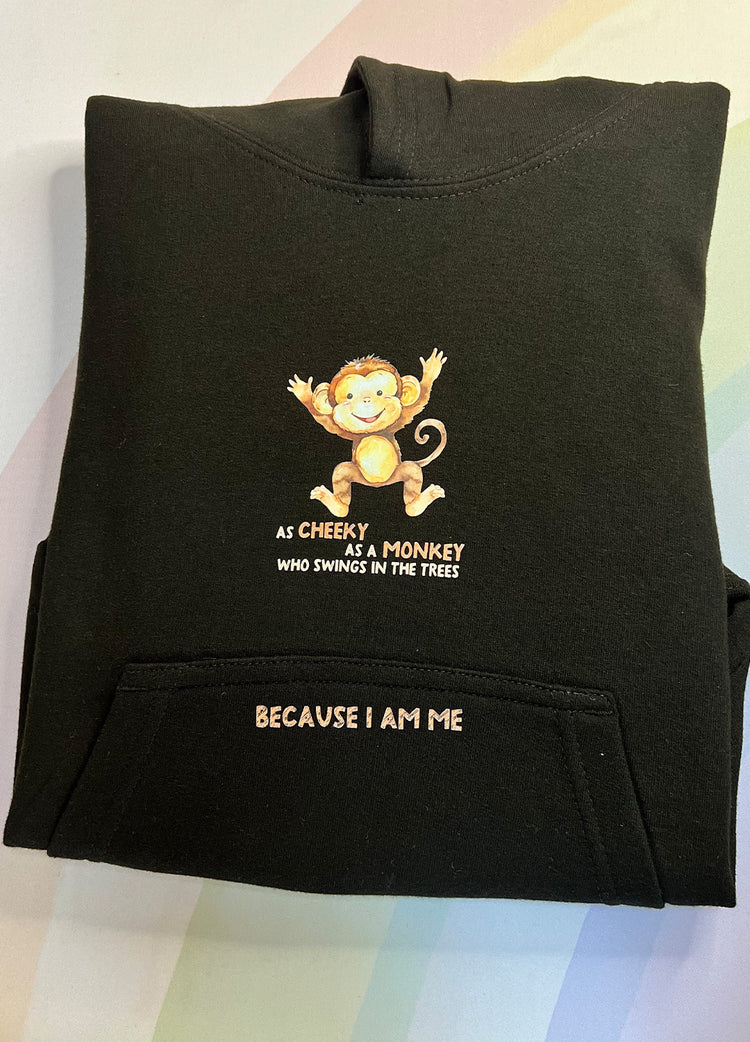 Because I Am Me: Cheeky as a Monkey Hoodie