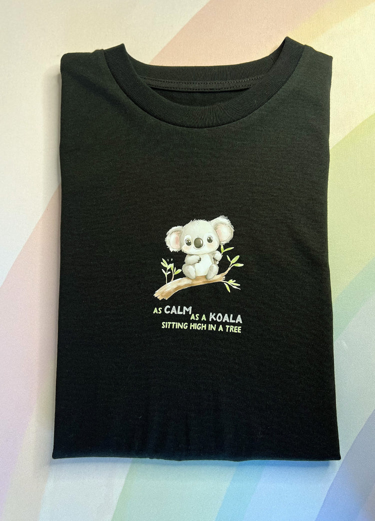 Because I Am Me: Calm as a Koala T-shirt