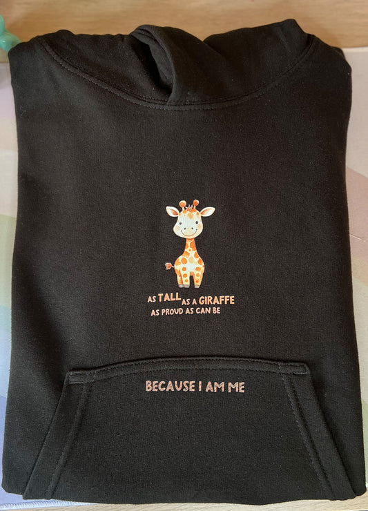 Because I Am Me: Tall as a Giraffe Hoodie