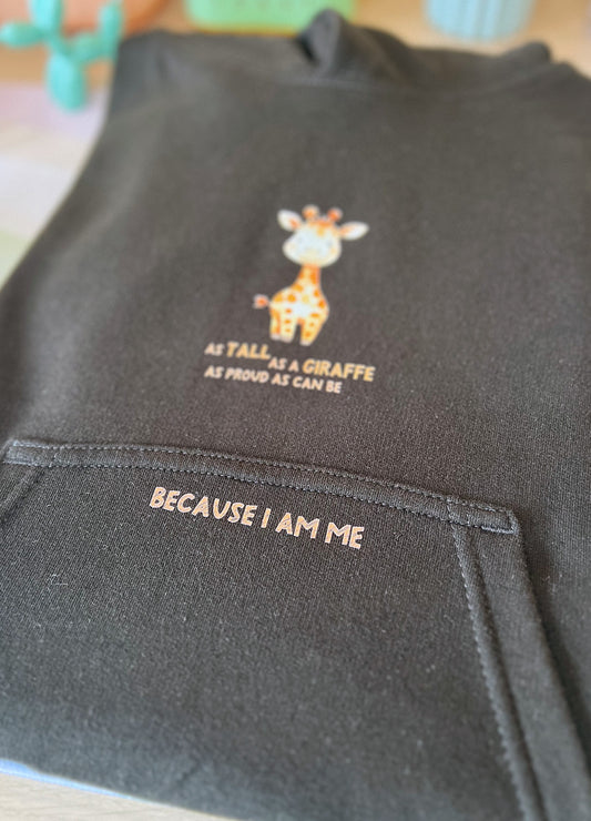 Because I Am Me: Tall as a Giraffe Hoodie